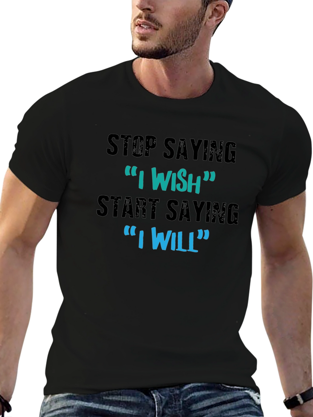 Motivational Graphic T-Shirt - I Wish I Will