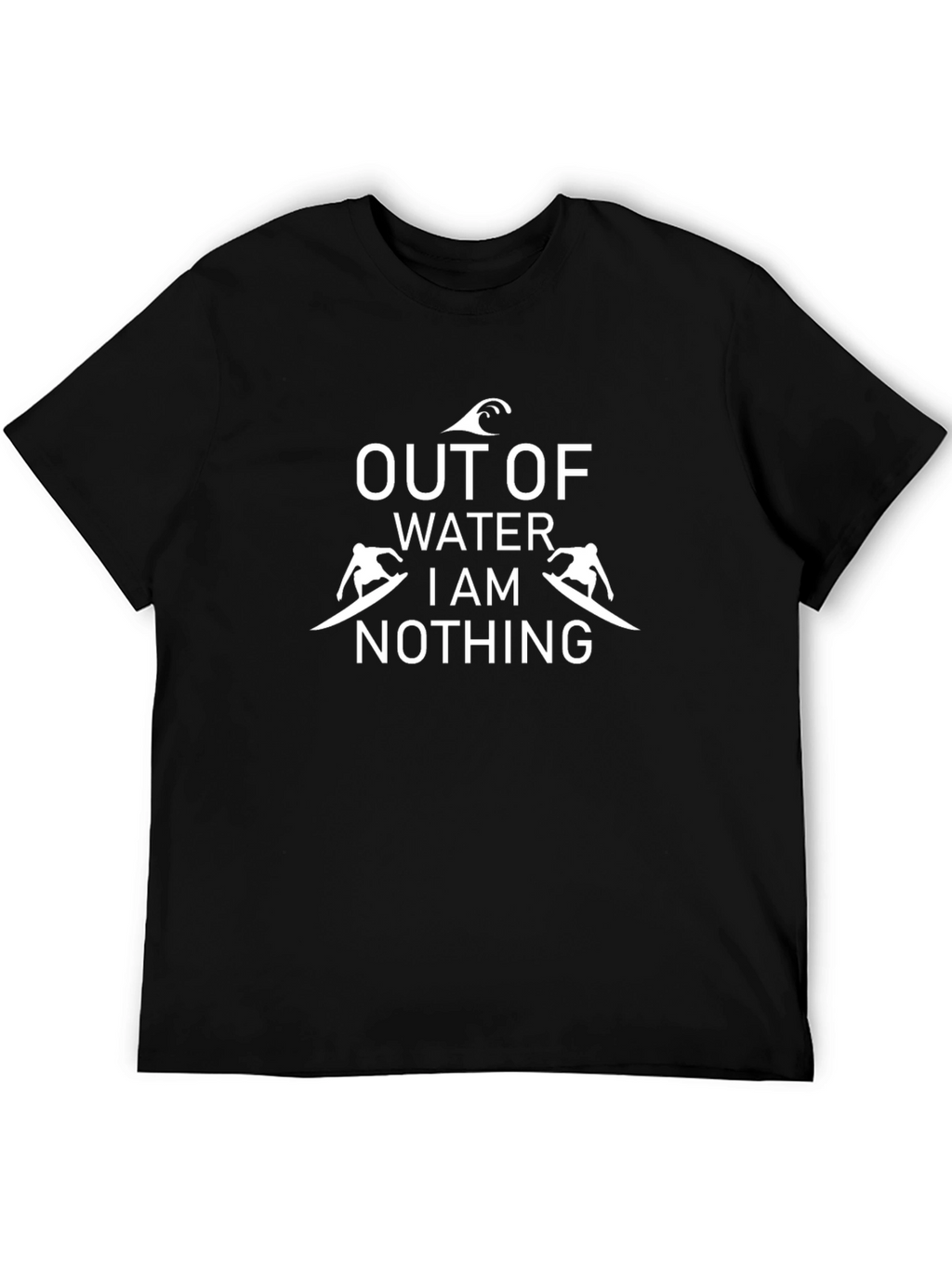 Out of Water I am Nothing Black T-Shirt