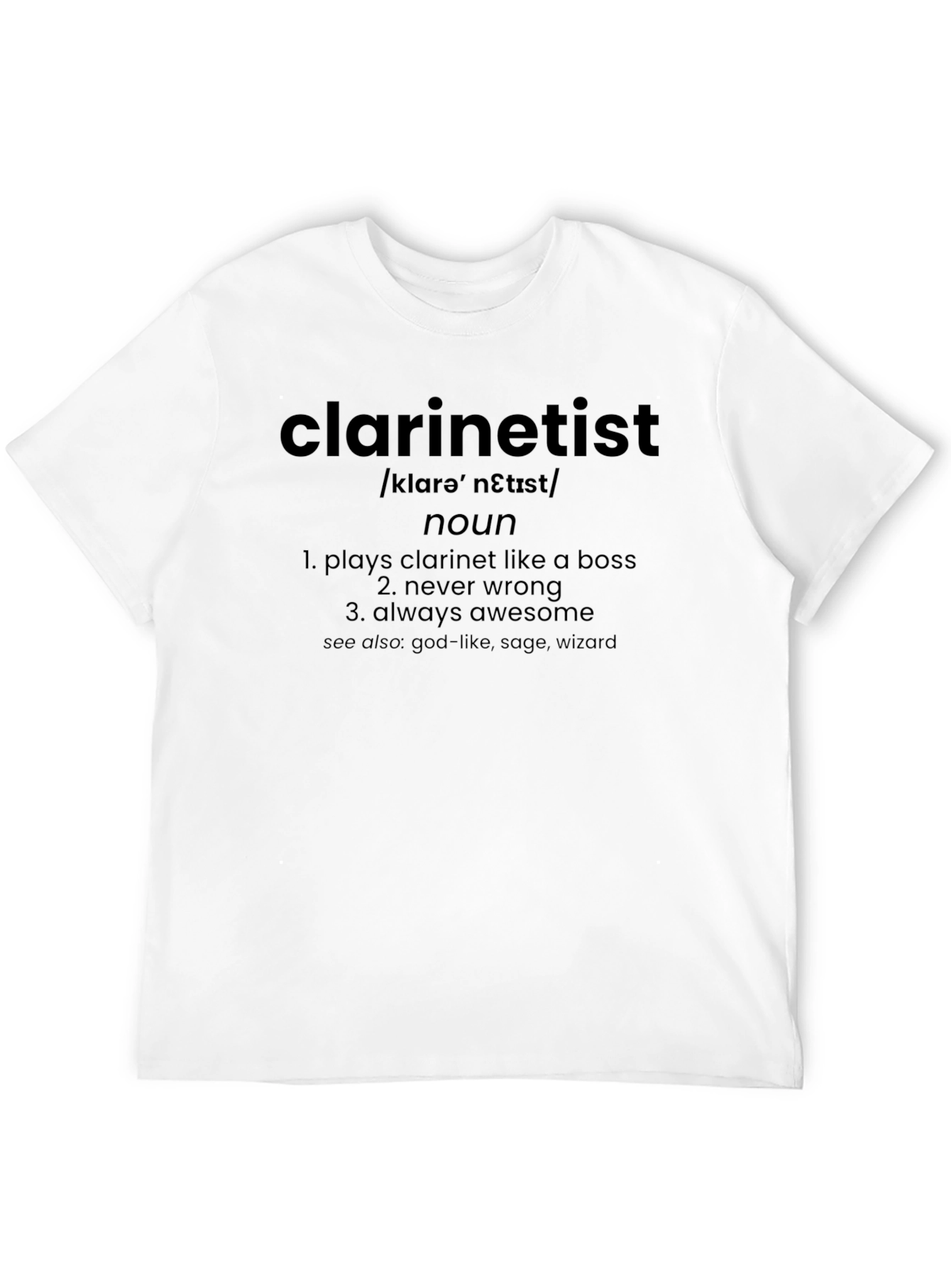 Clarinettist Definition T-Shirt - Play Clarinet Like a Boss!