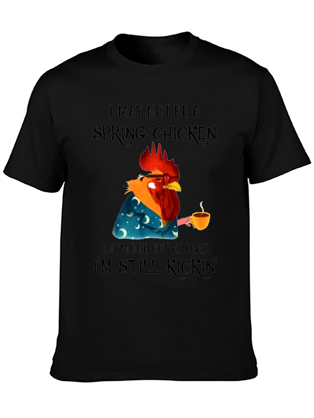 Funny Spring Chicken T-Shirt - Still Kickin Graphic Tee
