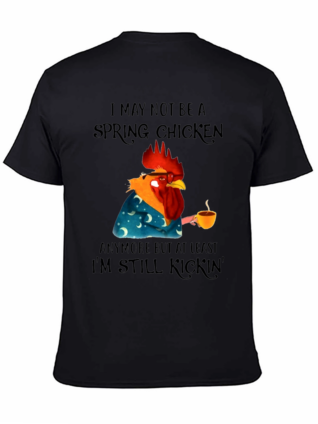 Funny Spring Chicken T-Shirt - Still Kickin Graphic Tee