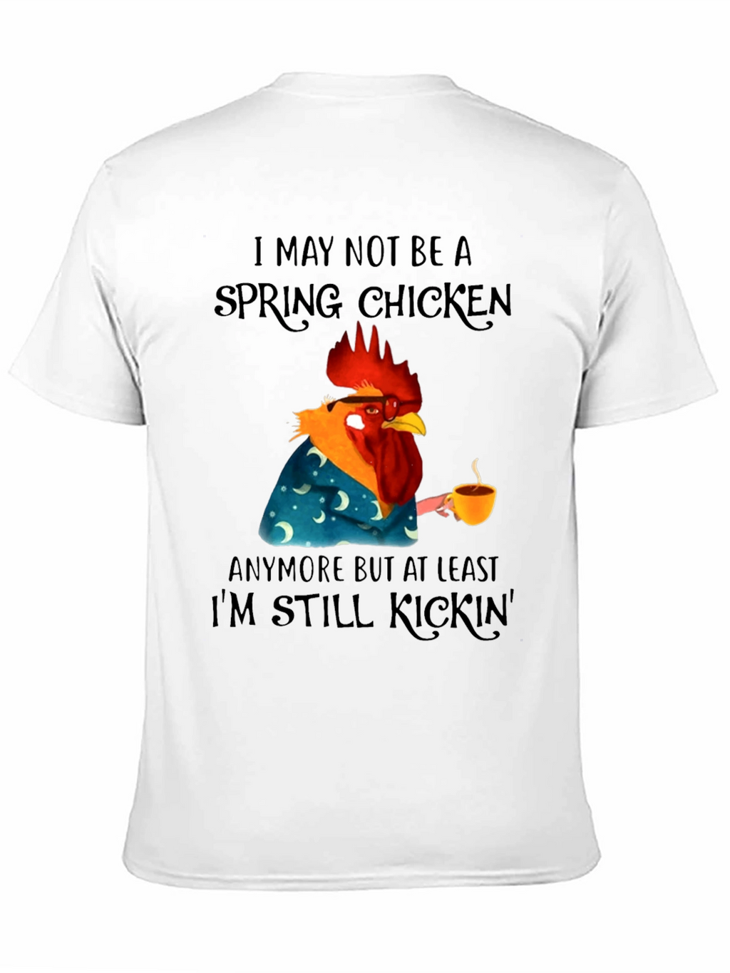Funny Spring Chicken T-Shirt - Still Kickin Graphic Tee