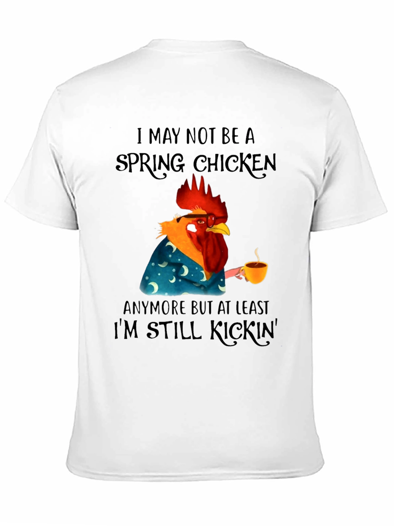 Funny Spring Chicken T-Shirt - Still Kickin Graphic Tee