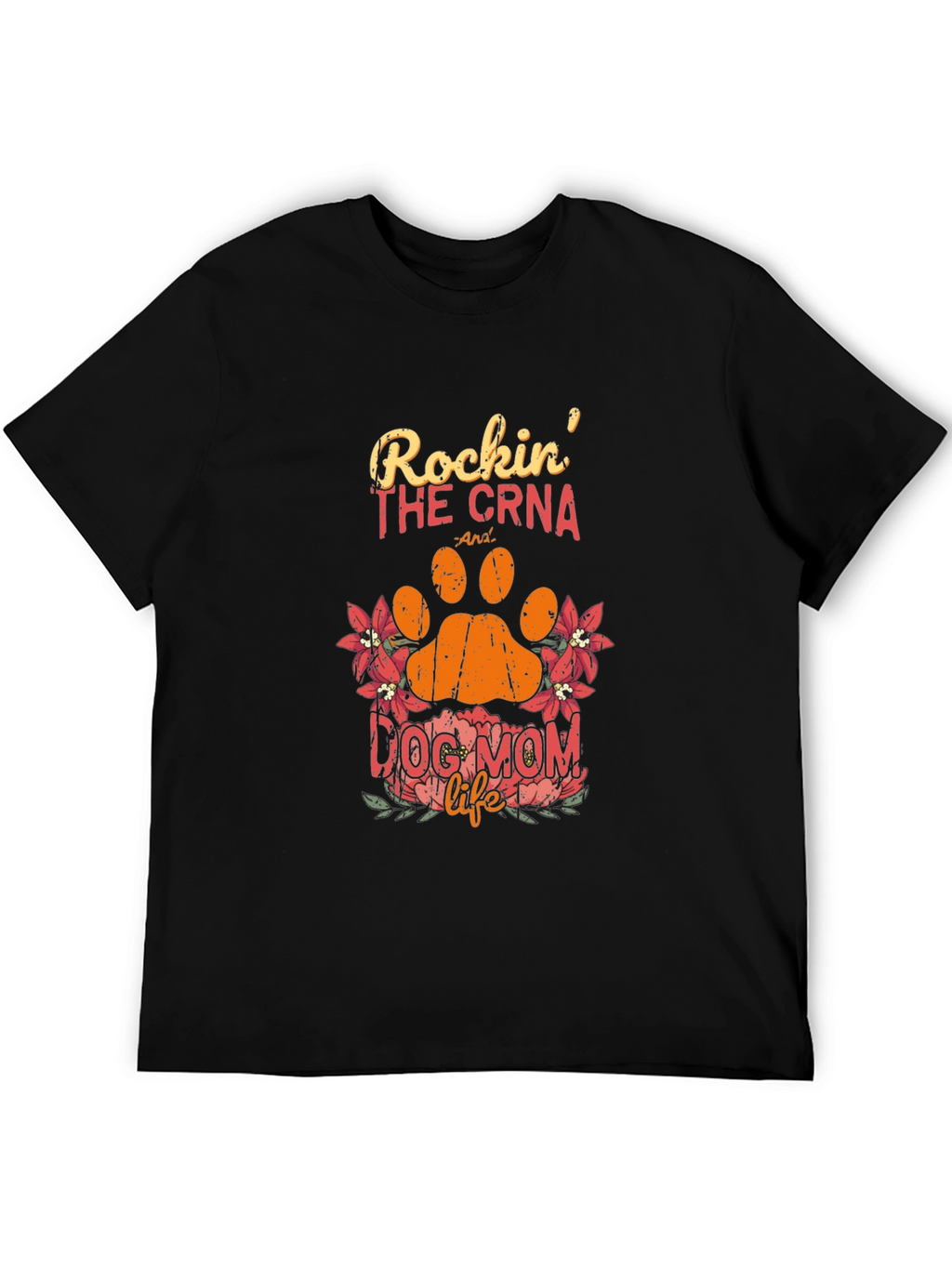 Rockin The CRNA Dog Mom Life Black T-Shirt