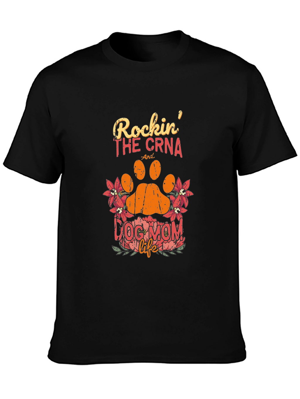 Rockin The CRNA Dog Mom Life Black T-Shirt