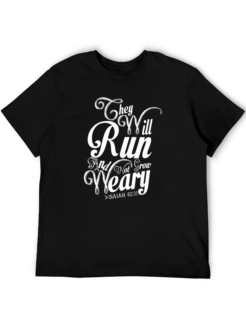 They Will Run Isaiah 40:31 T-Shirt