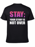 Stay; Your Story Is Not Over T-Shirt