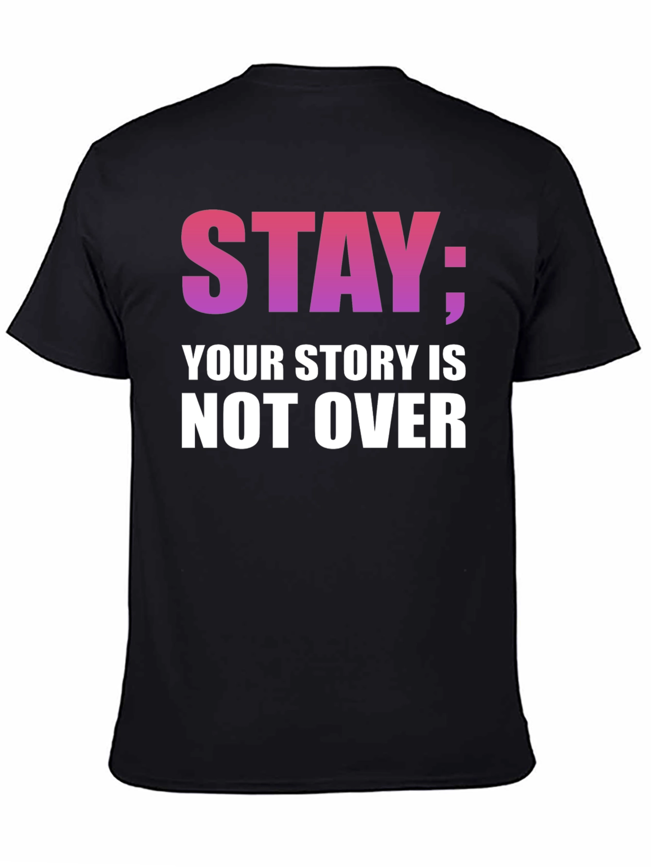 Stay; Your Story Is Not Over T-Shirt