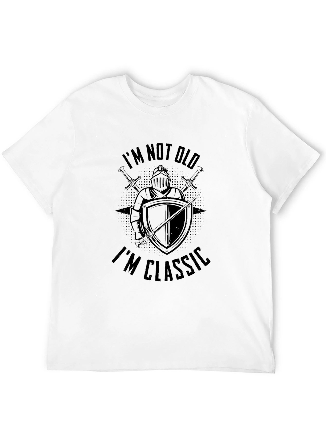 Im Not Old Im Classic Knight T-Shirt