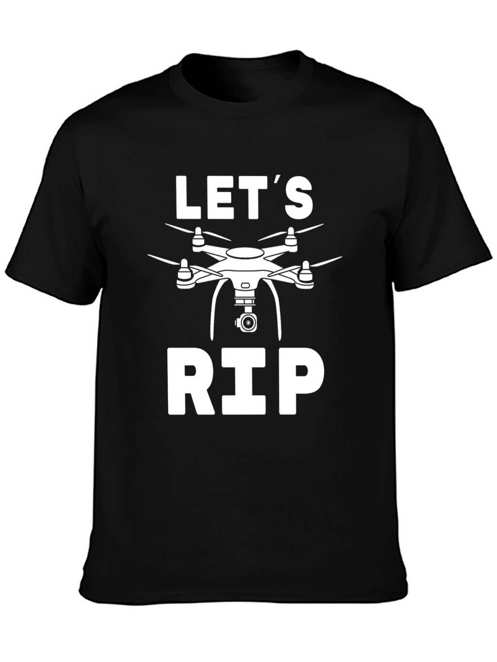 Lets Rip Drone T-Shirt - Black