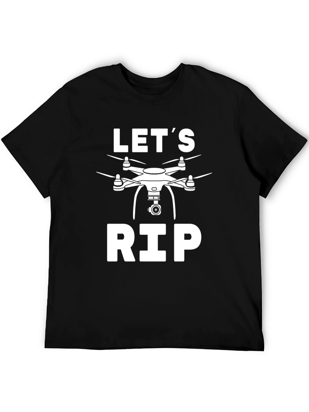 Lets Rip Drone T-Shirt - Black