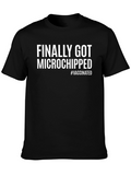 Finally Got Microchipped T-Shirt