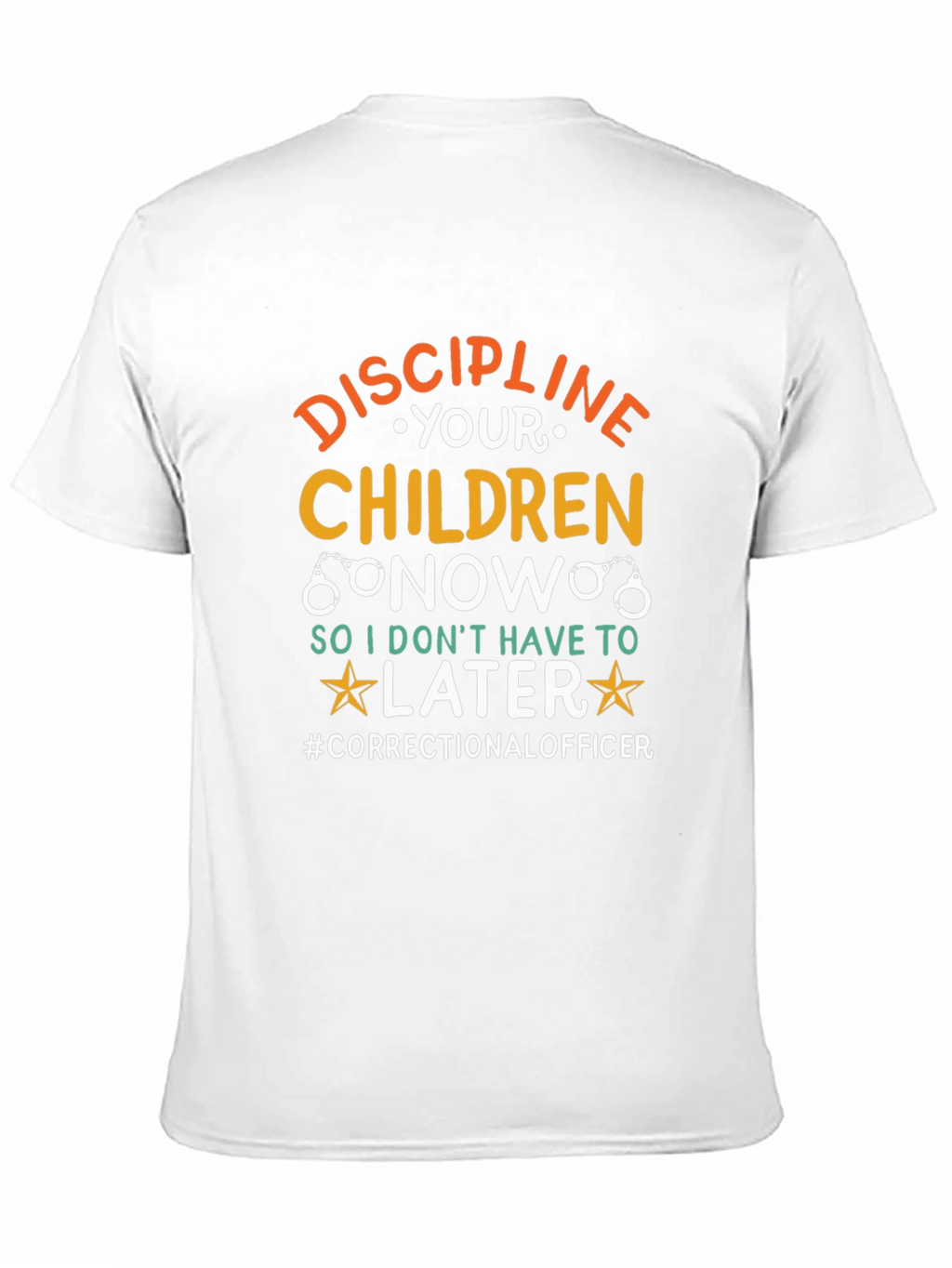 Discipline Your Children Correctional Officer T-Shirt