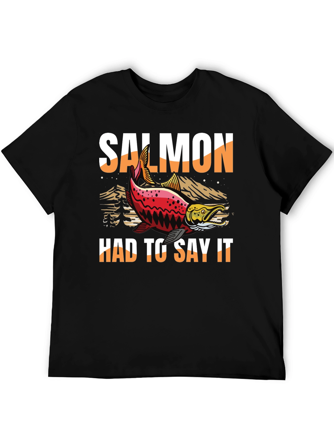 Salmon Had To Say It Graphic Tee