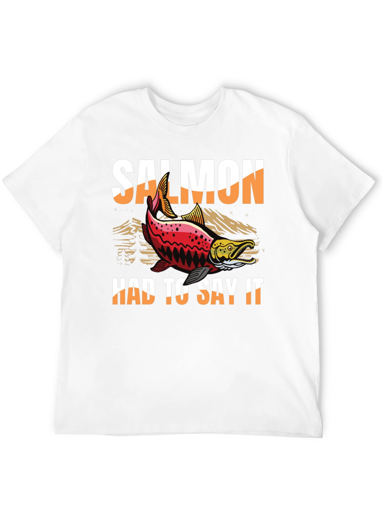 Salmon Had To Say It Graphic Tee