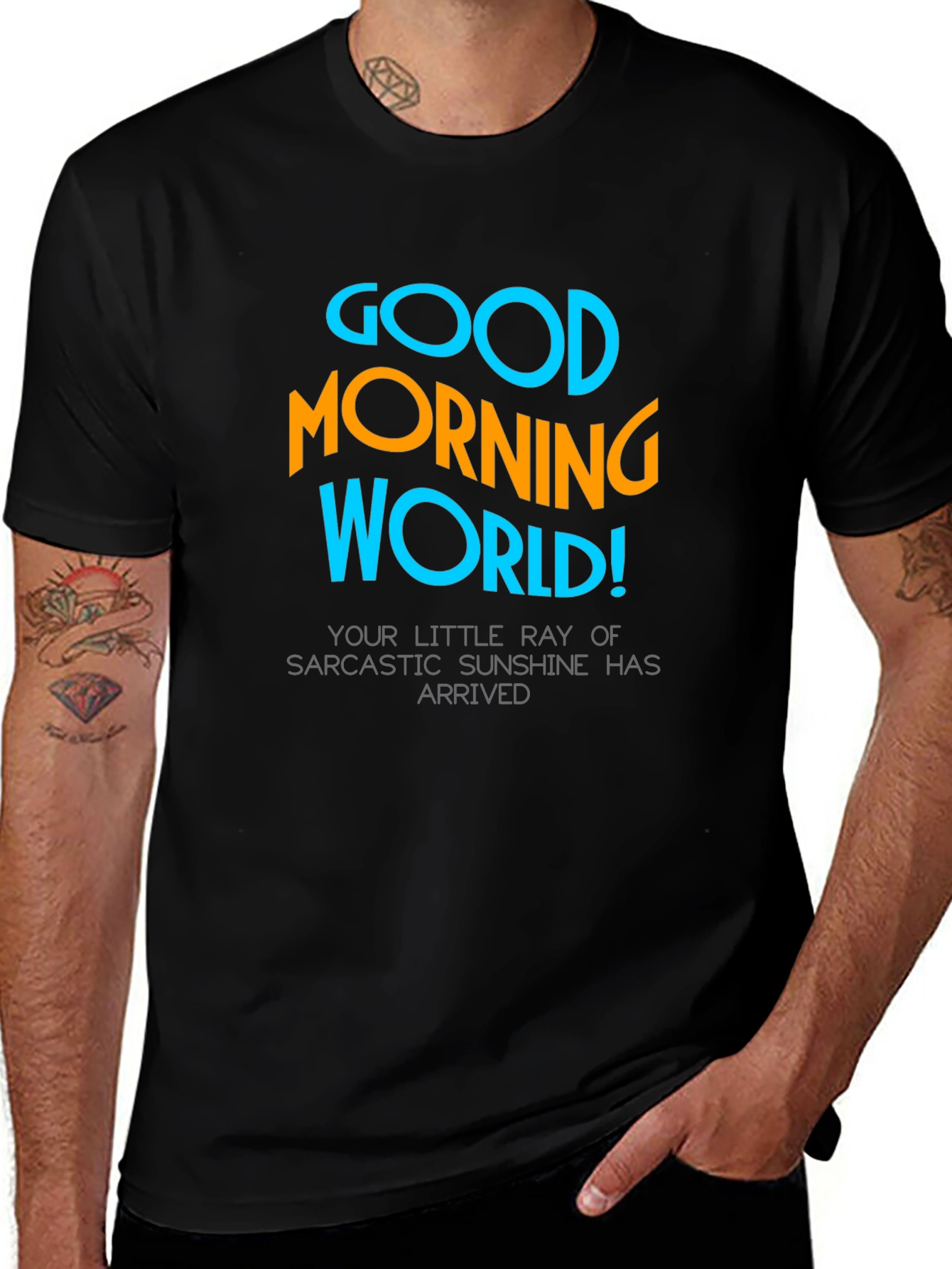 Good Morning World T-Shirt - Sarcastic Sunshine