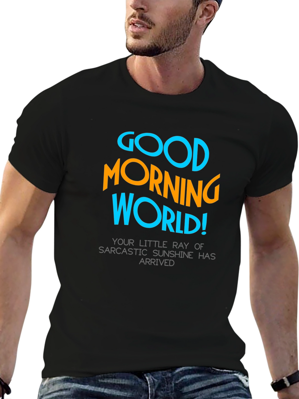 Good Morning World T-Shirt - Sarcastic Sunshine