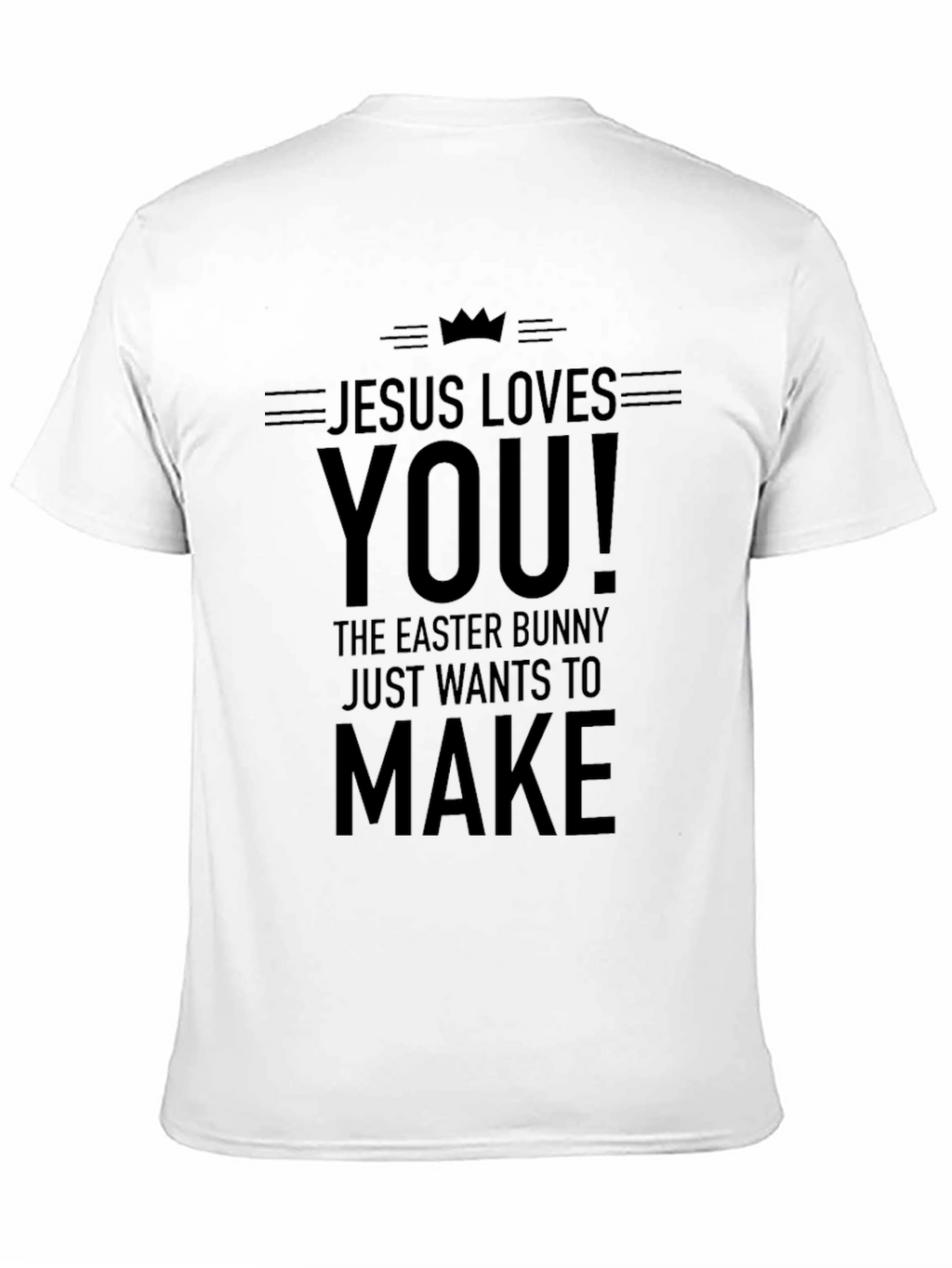 Jesus Loves You! Easter Bunny Graphic T-Shirt