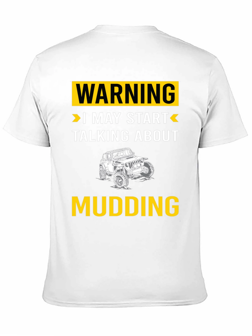Warning I May Start Talking About Mudding T-Shirt