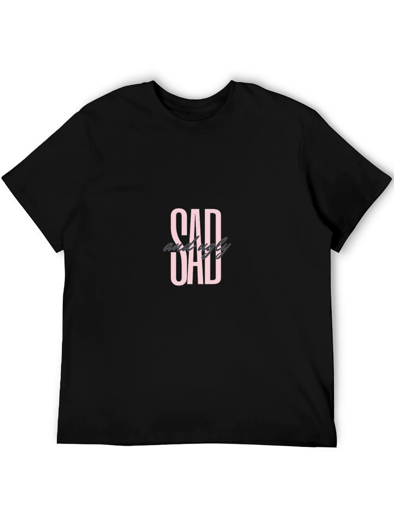 Sad And Ugly Dad Black T-Shirt