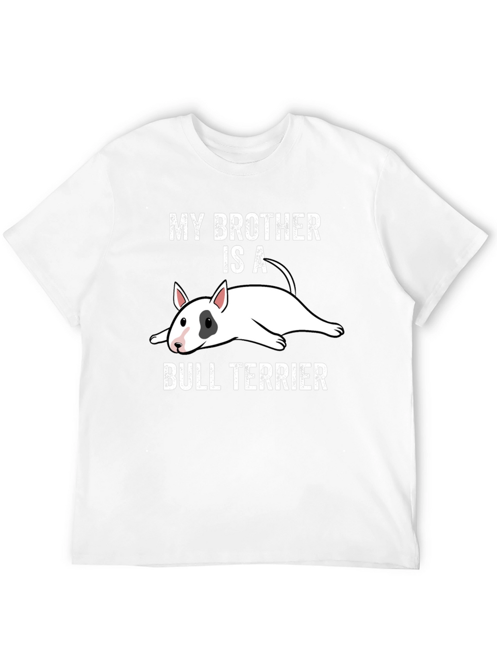 My Brother is a Bull Terrier Graphic T-Shirt