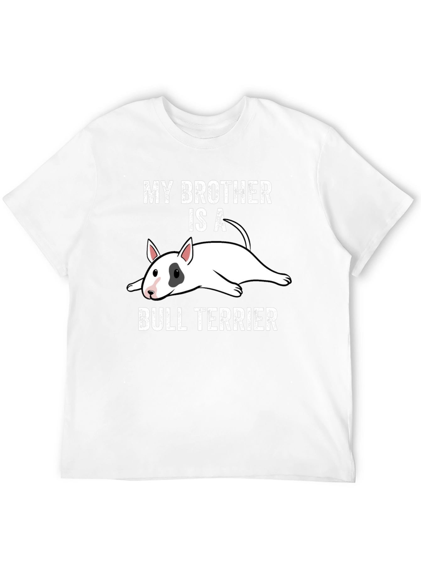 My Brother is a Bull Terrier Graphic T-Shirt