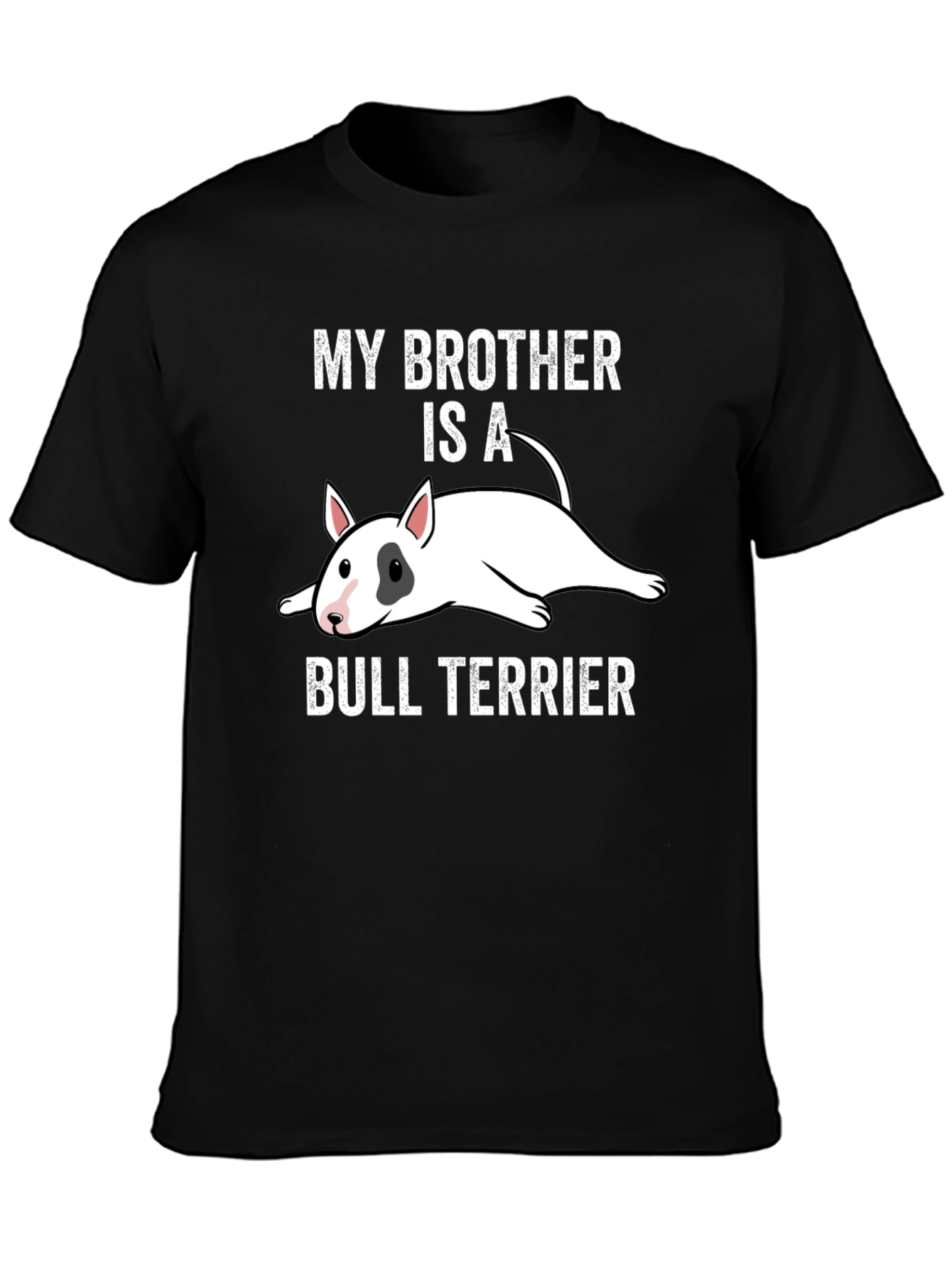 My Brother is a Bull Terrier Graphic T-Shirt