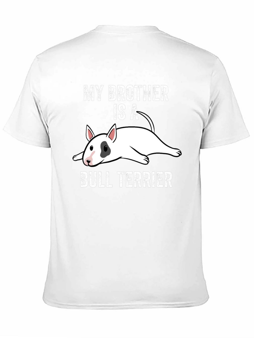 My Brother is a Bull Terrier Graphic T-Shirt