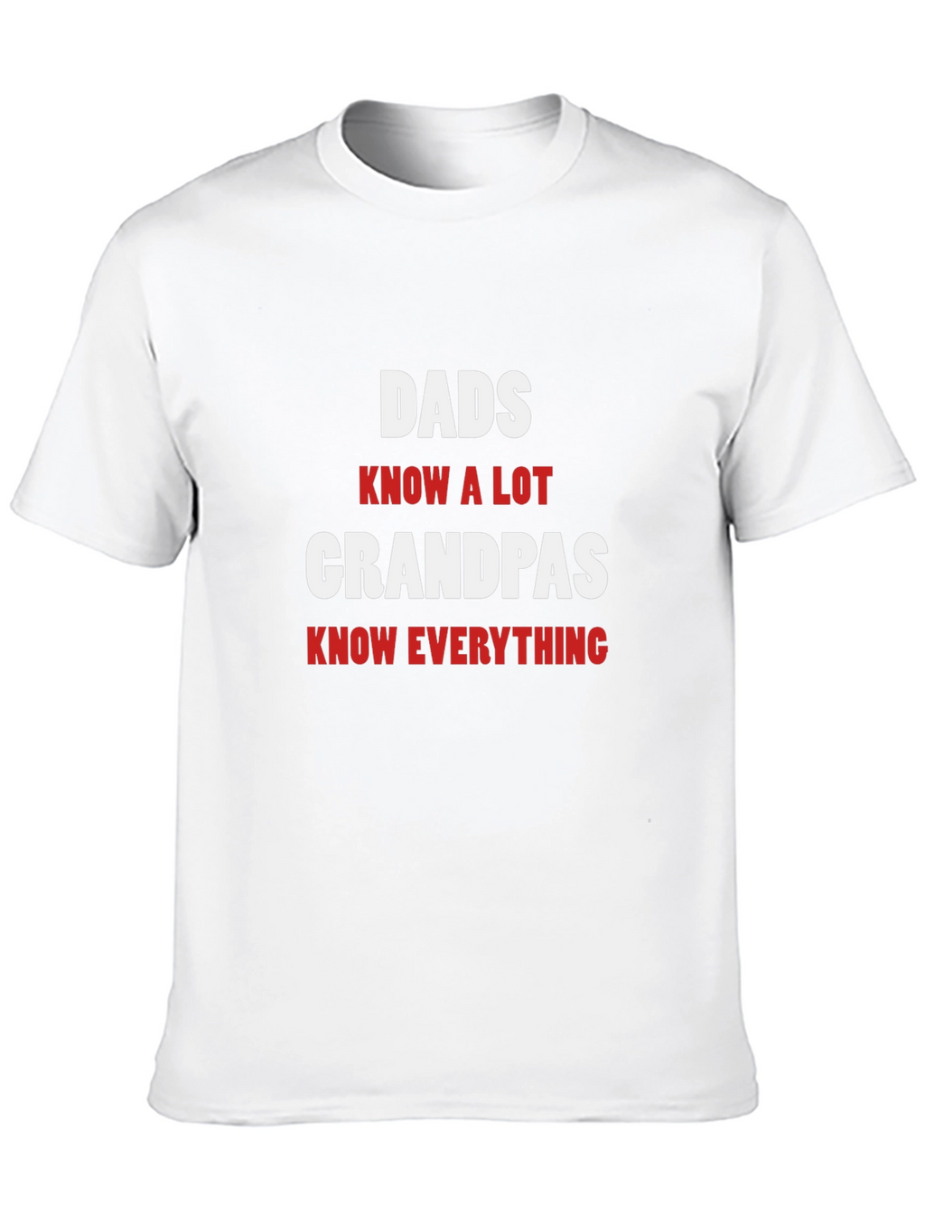 Dads Know a Lot Grandpas Know Everything T-Shirt