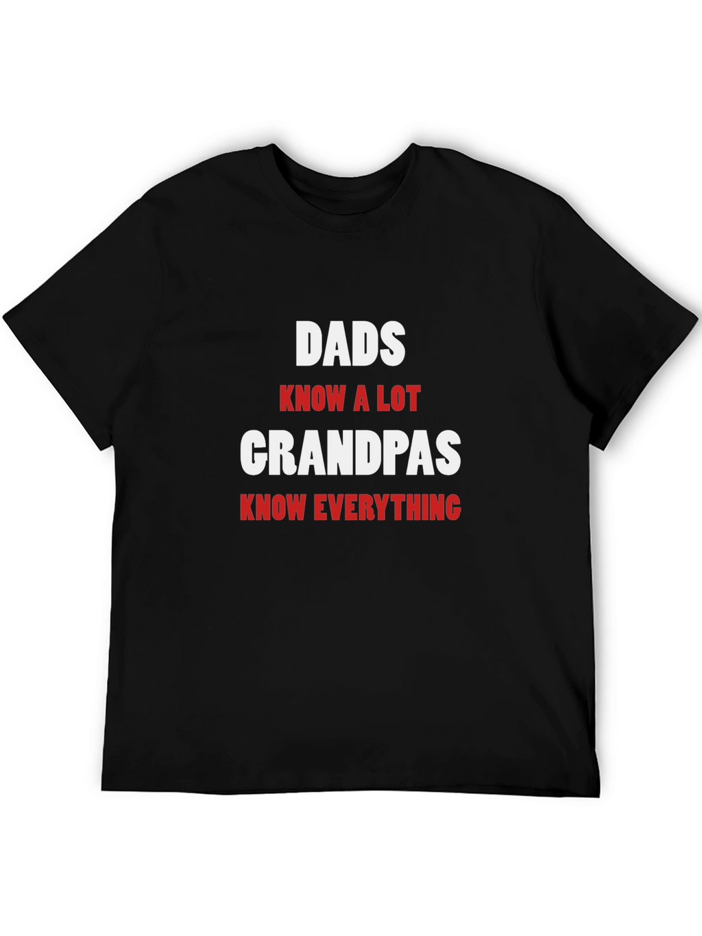 Dads Know a Lot Grandpas Know Everything T-Shirt