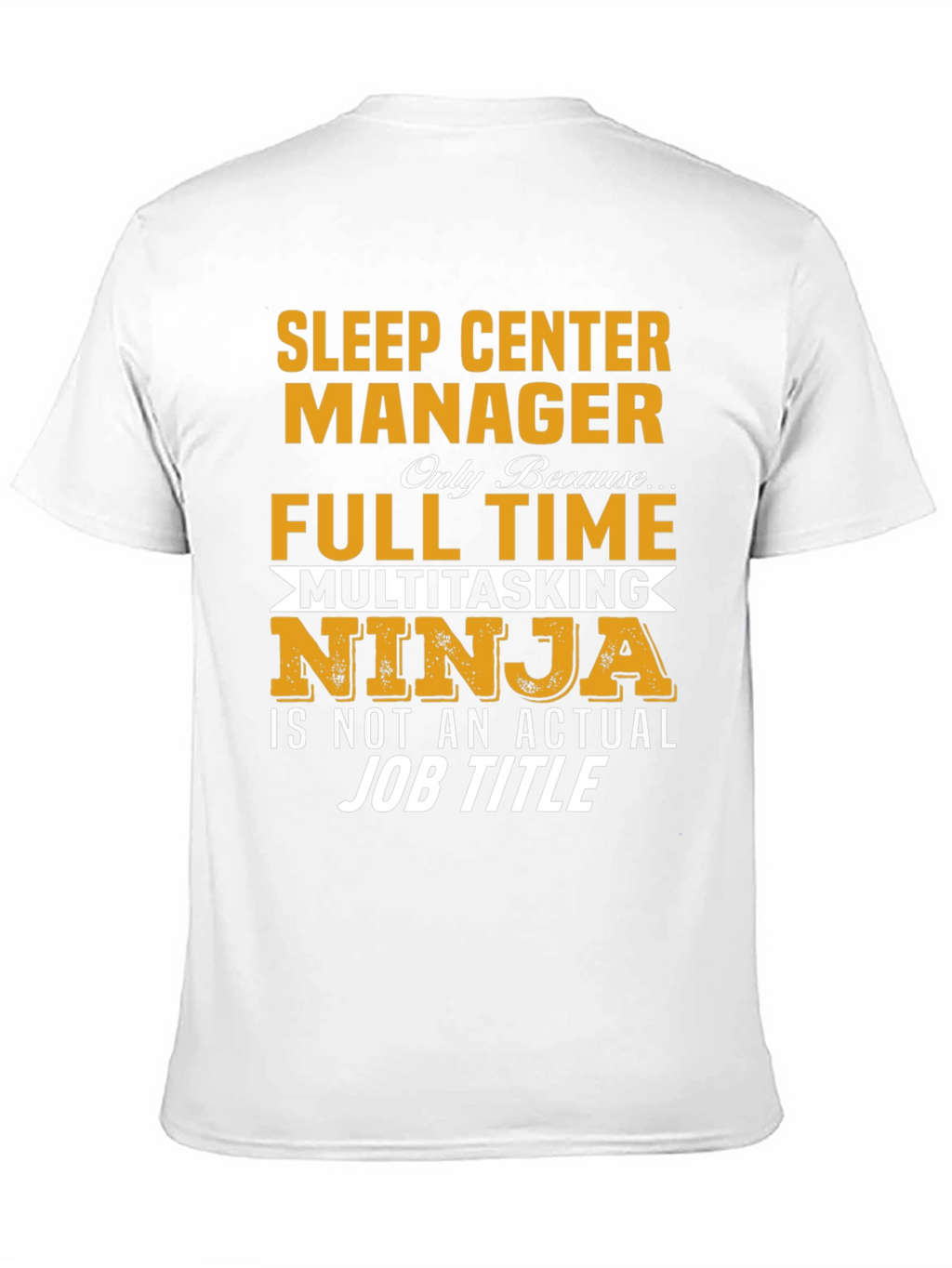 Sleep Center Manager Full Time Ninja T-Shirt
