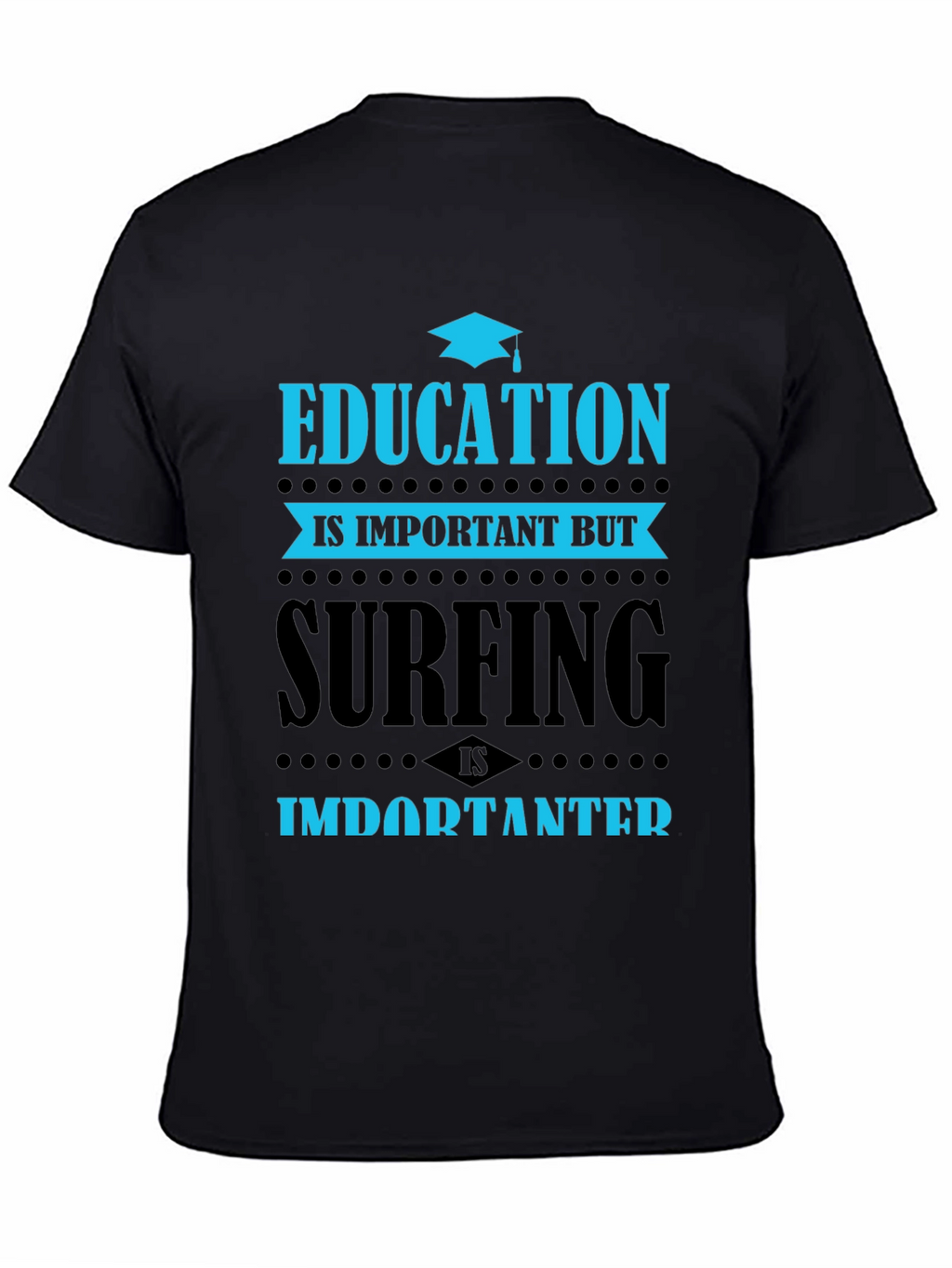 Education vs Surfing Graphic T-Shirt