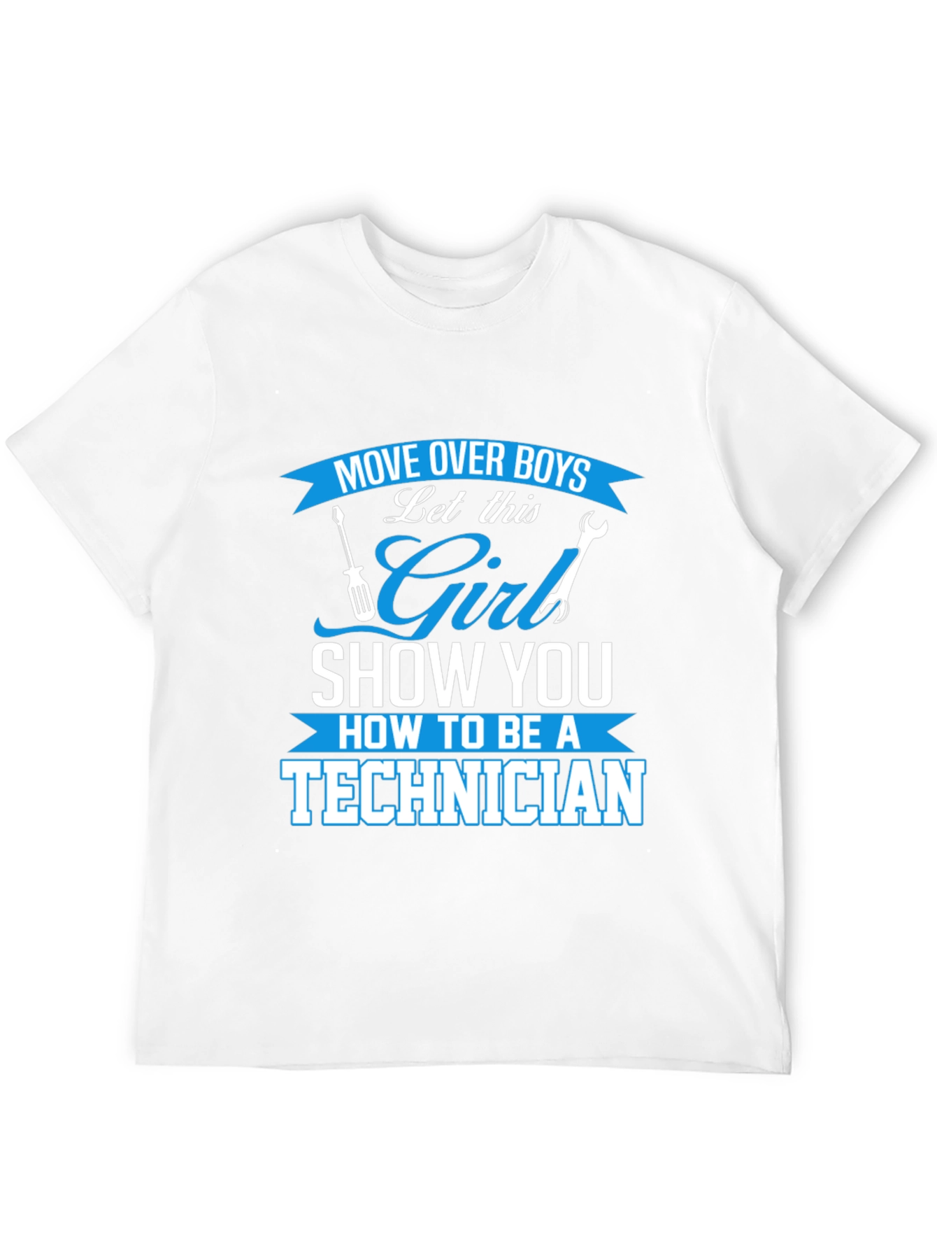 Girl Technician T-Shirt - Move Over Boys!