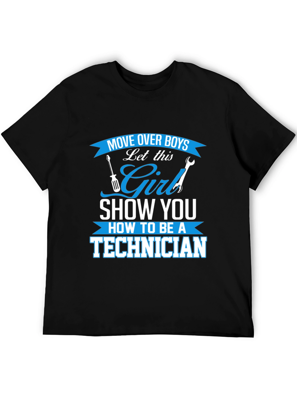 Girl Technician T-Shirt - Move Over Boys!