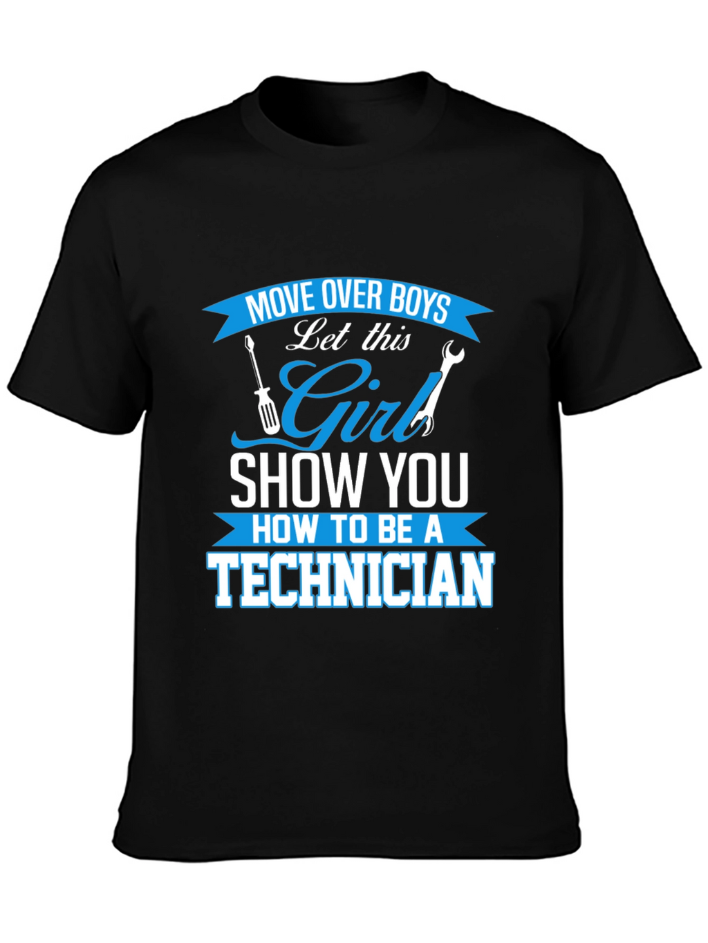 Girl Technician T-Shirt - Move Over Boys!