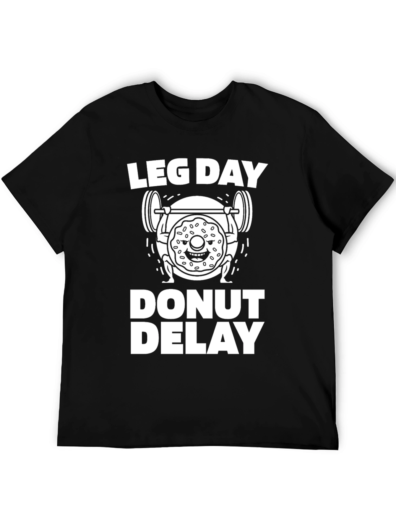 Leg Day Donut Delay Funny Workout T-Shirt