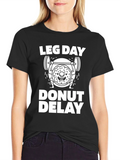 Leg Day Donut Delay Funny Workout T-Shirt