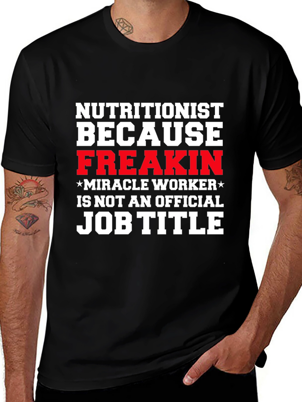 Nutritionist Freakin Miracle Worker T-Shirt