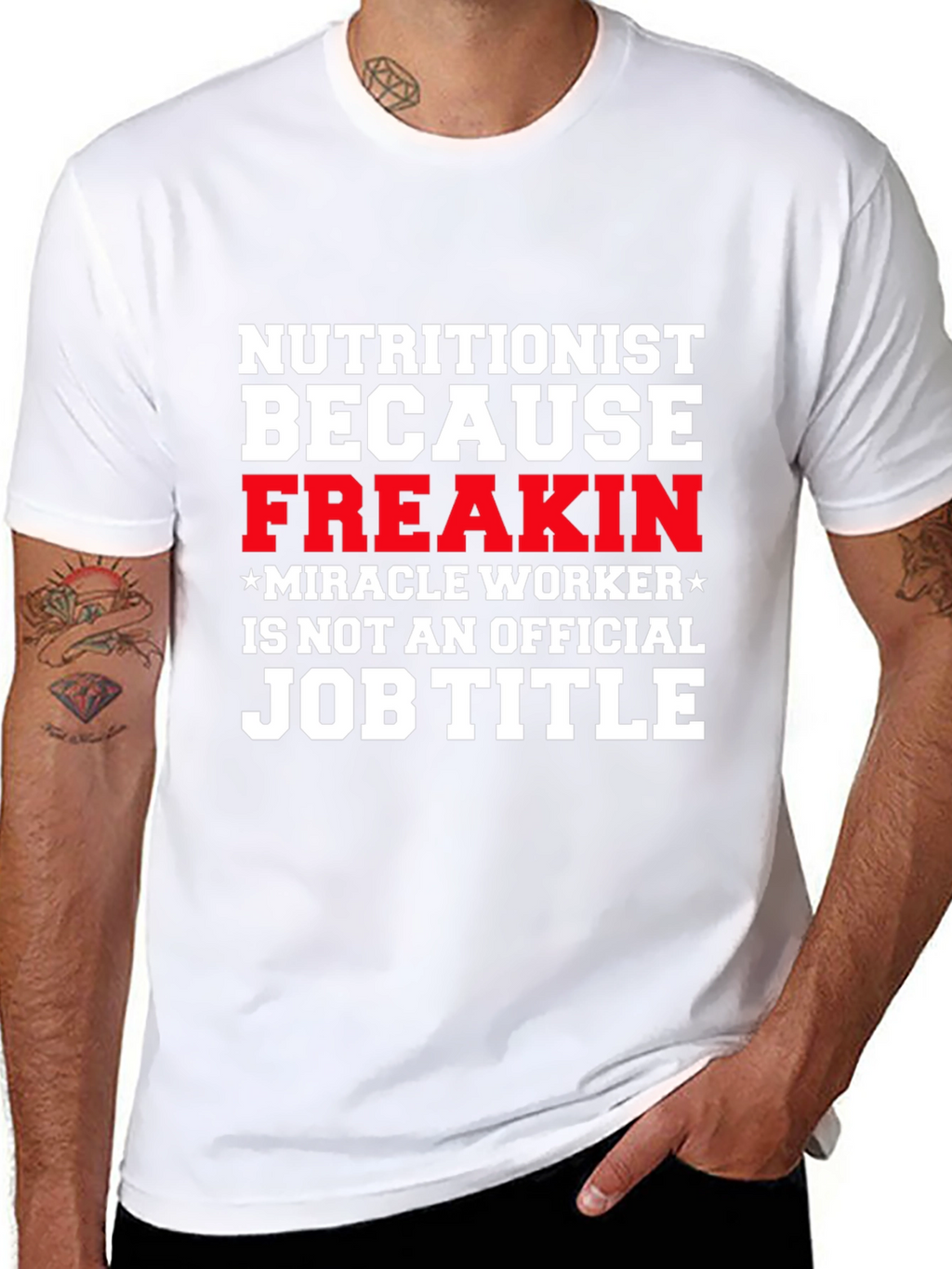 Nutritionist Freakin Miracle Worker T-Shirt