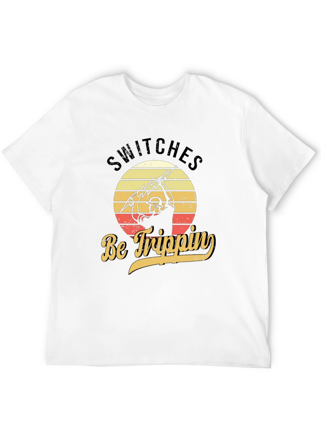 Switches Be Trippin Electrician T-Shirt