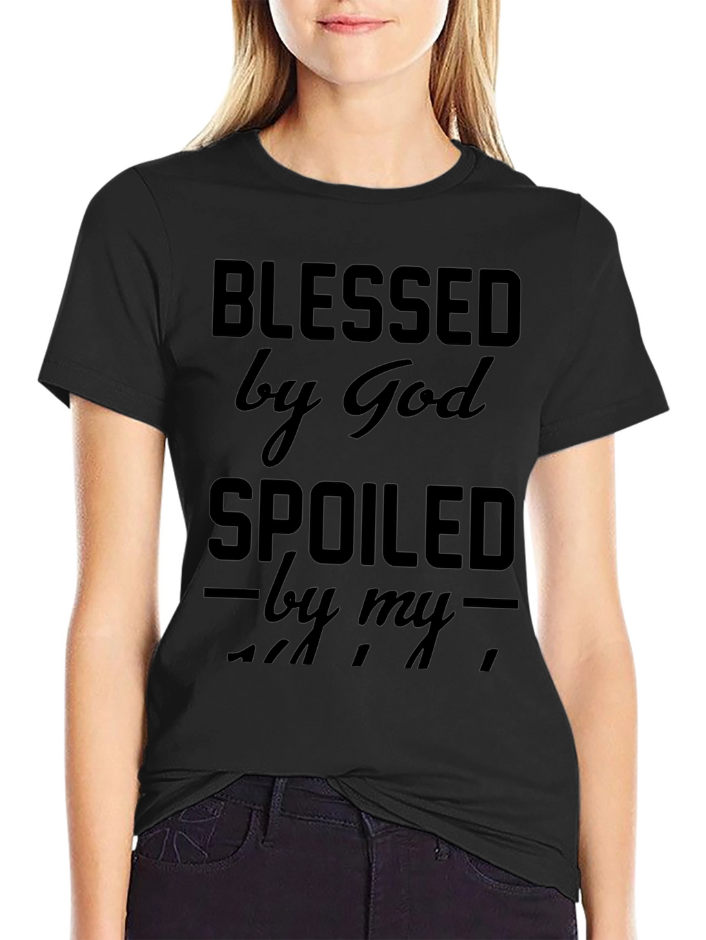 Blessed by God Spoiled Black T-Shirt