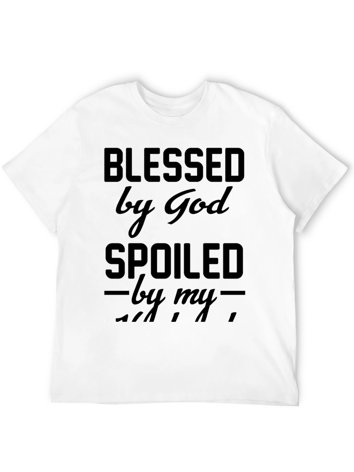 Blessed by God Spoiled Black T-Shirt