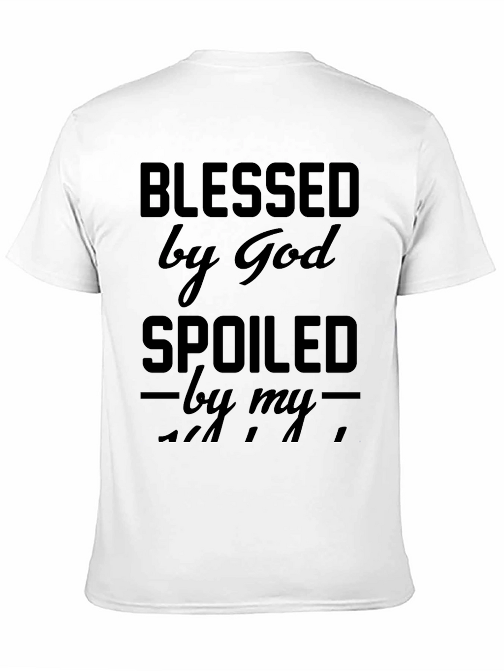 Blessed by God Spoiled Black T-Shirt