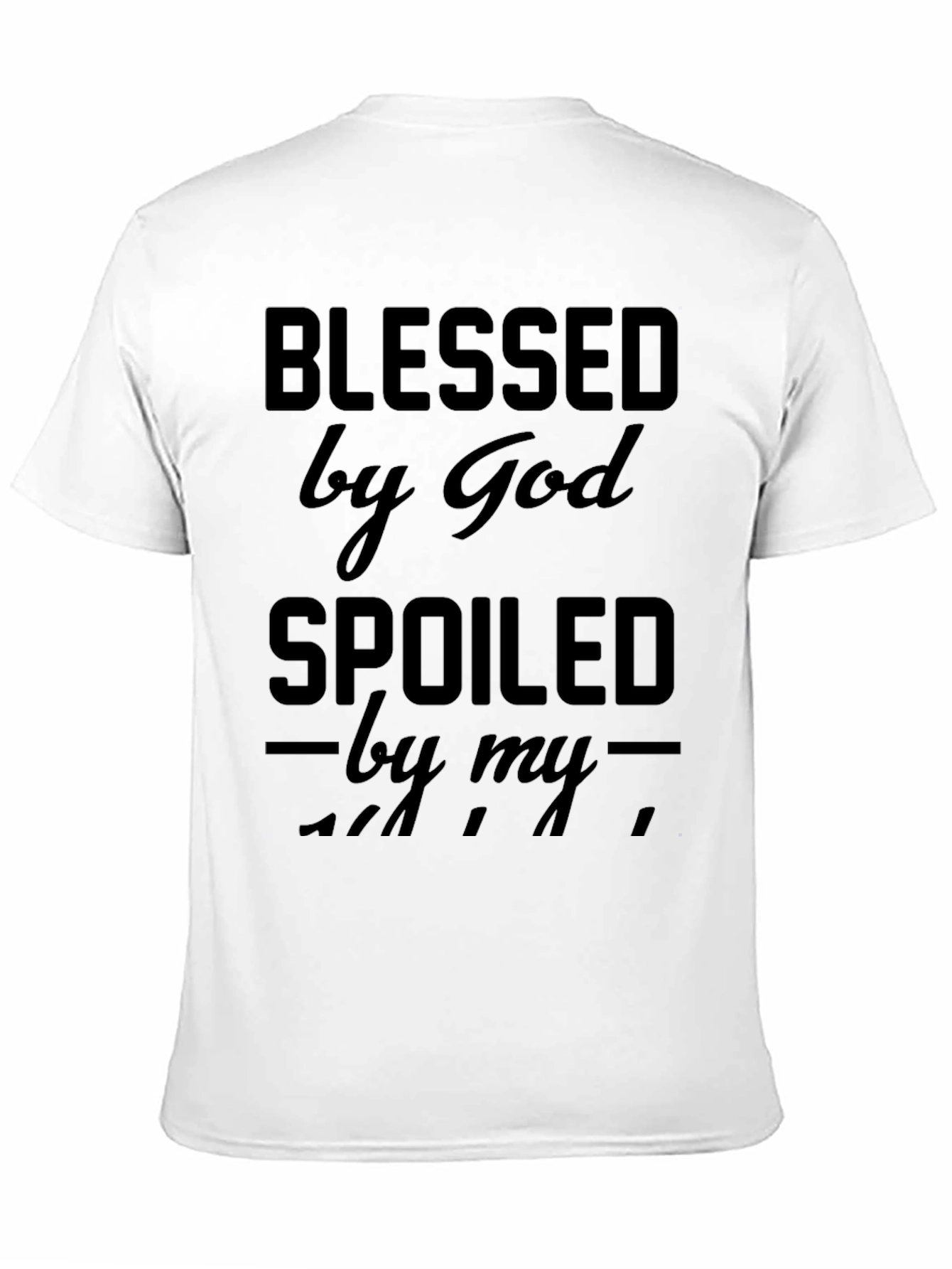 Blessed by God Spoiled Black T-Shirt