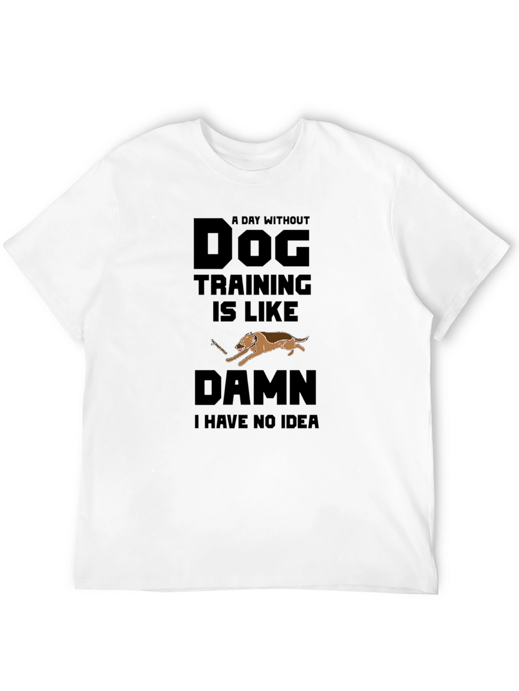Dog Training T-Shirt - Funny Dog Lover Tee
