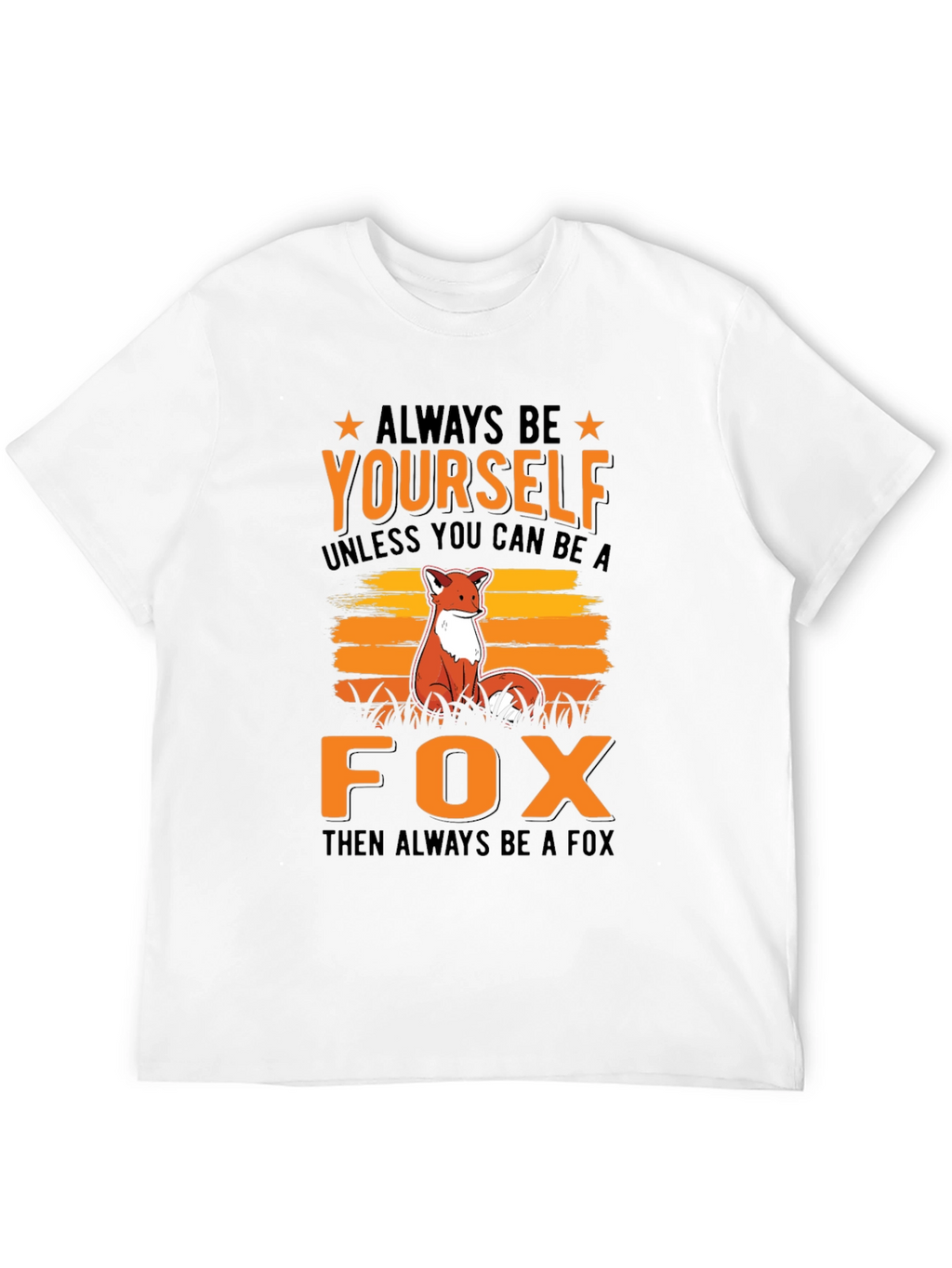 Always Be Yourself Fox Graphic T-Shirt
