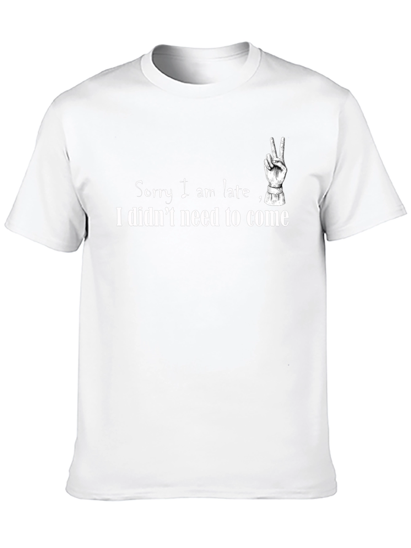 Funny Slogan T-Shirt - Sorry I am late