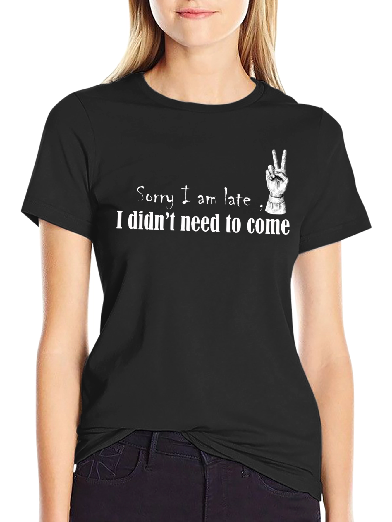 Funny Slogan T-Shirt - Sorry I am late
