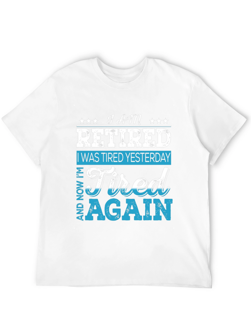 I Am Retired T-Shirt