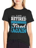 I Am Retired T-Shirt